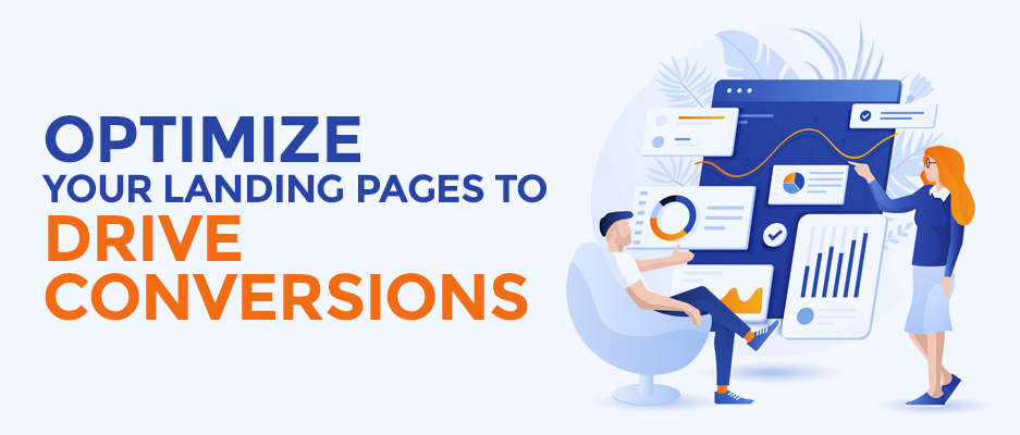 Optimize your landing pages to drive conversions