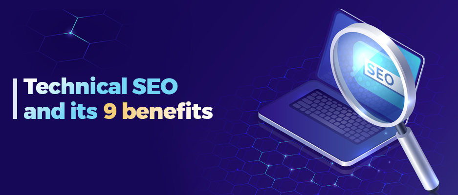 Technical SEO and its 9 benefits