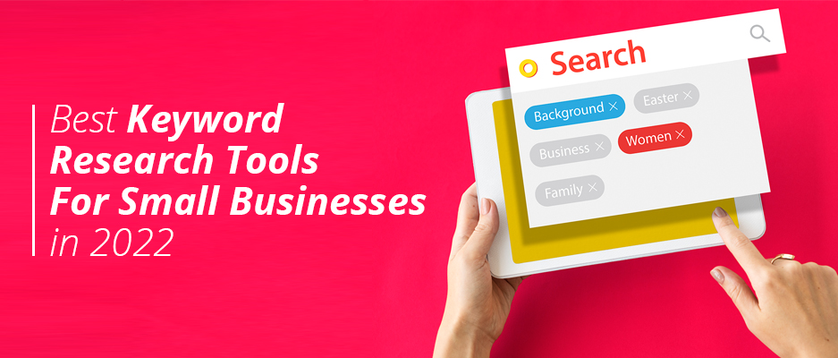 Best Keyword Research Tools For Small Businesses in 2022